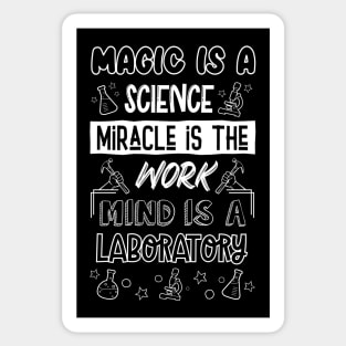 Magic is A Science.Miracle Is The Work.Mind is The Laboratory - White Sticker